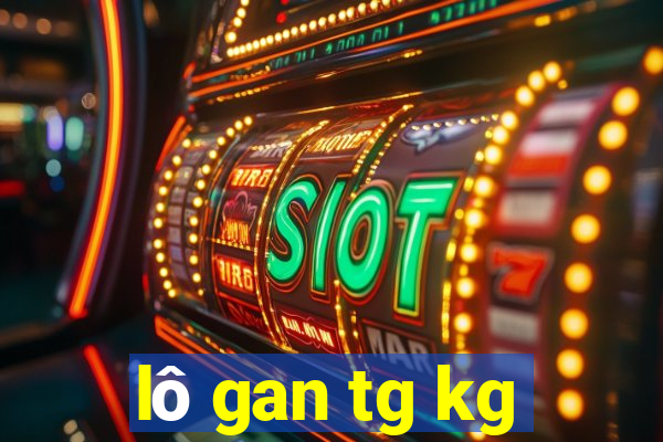 lô gan tg kg