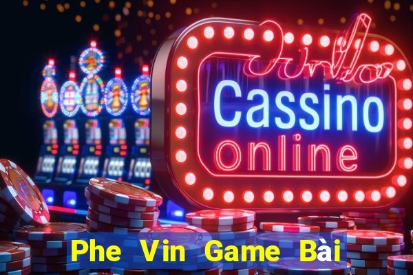 Phe Vin Game Bài Có Code