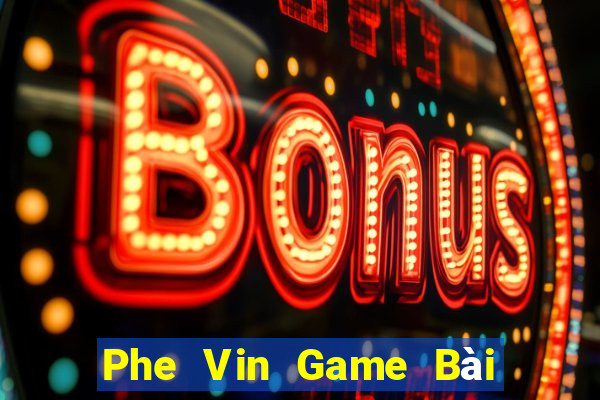 Phe Vin Game Bài Có Code