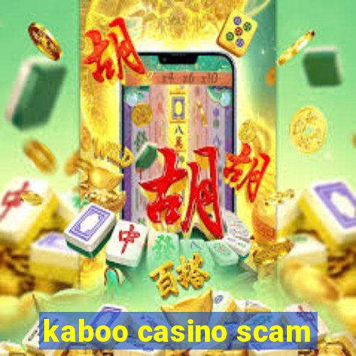 kaboo casino scam