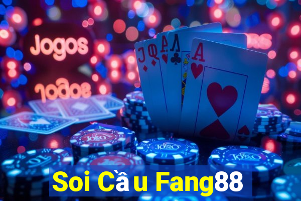 Soi Cầu Fang88