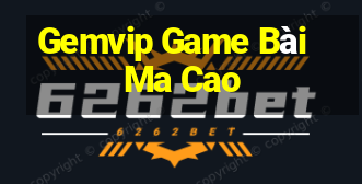 Gemvip Game Bài Ma Cao