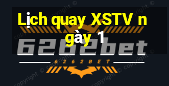 Lịch quay XSTV ngày 1