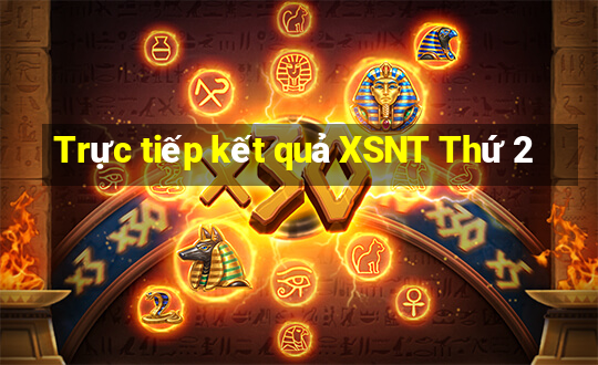 Trực tiếp kết quả XSNT Thứ 2