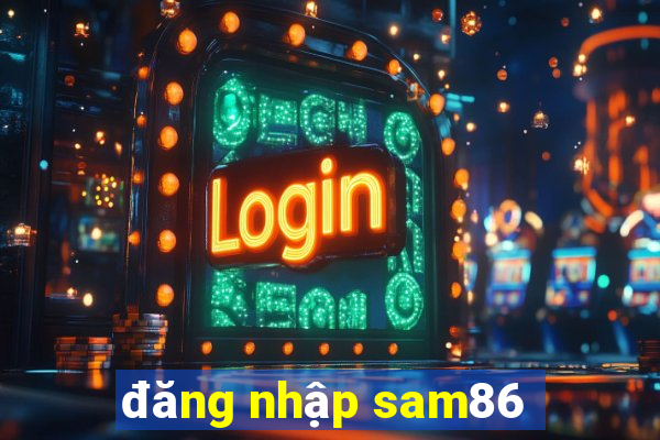 đăng nhập sam86