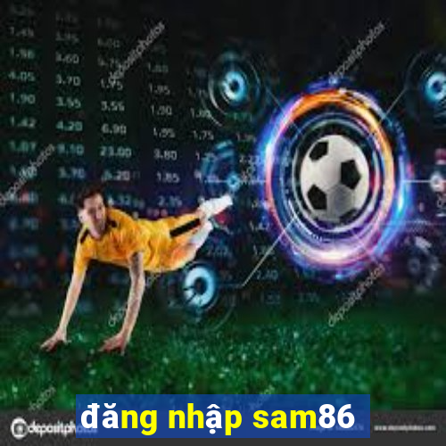 đăng nhập sam86