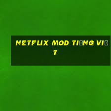 netflix mod tiếng việt