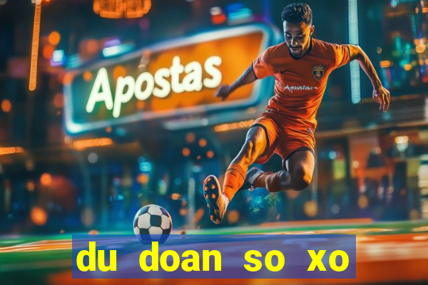 du doan so xo than tai mien nam