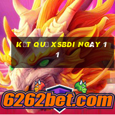 kết quả XSBDI ngày 11