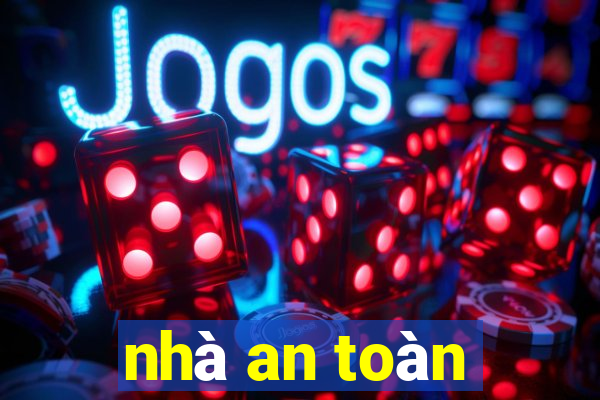 nhà an toàn