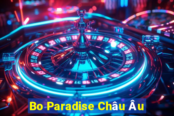 Bo Paradise Châu Âu