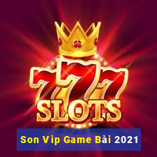 Son Vip Game Bài 2021