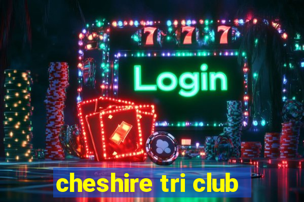 cheshire tri club