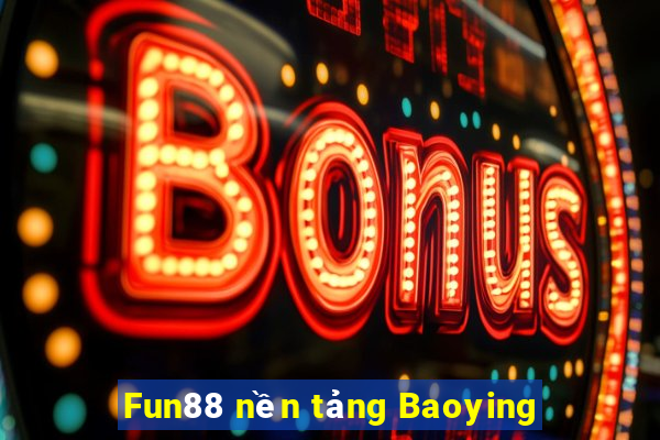 Fun88 nền tảng Baoying