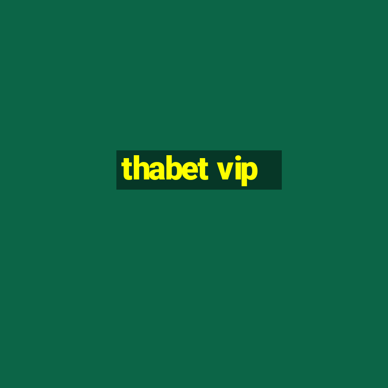 thabet vip