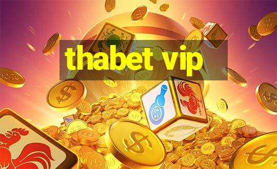 thabet vip