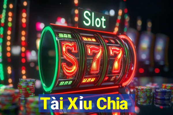 Tài Xỉu Chia