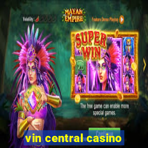 vin central casino