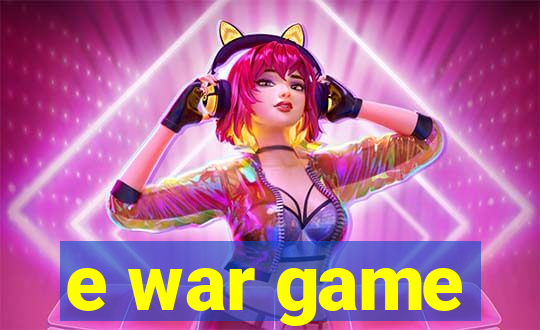 e war game