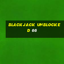 blackjack unblocked 66