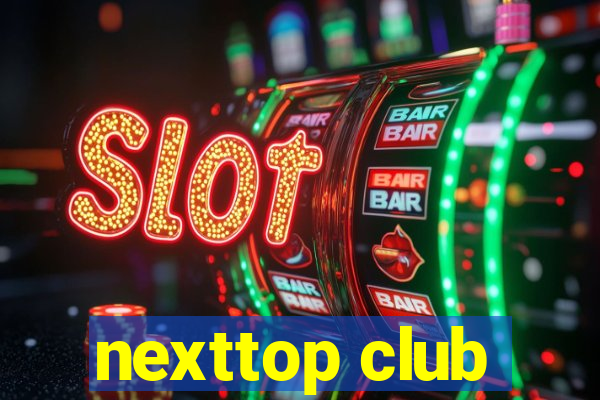 nexttop club