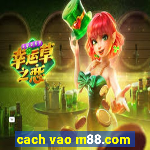 cach vao m88.com