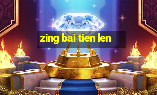 zing bai tien len