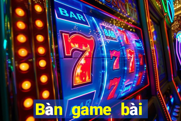 Bàn game bài mạt chược 24 giờ