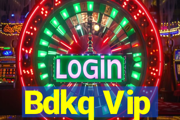 Bdkq Vip