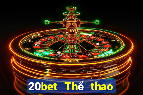 20bet Thể thao trung thực