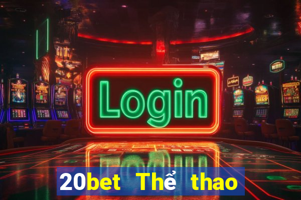 20bet Thể thao trung thực