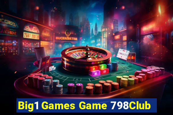 Big1 Games Game 798Club