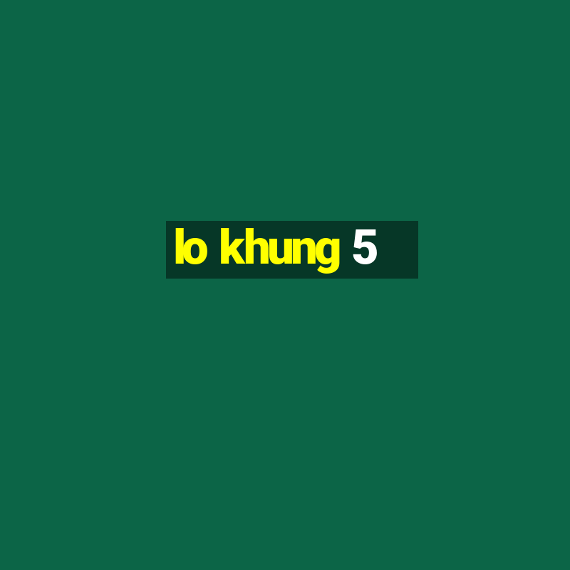 lo khung 5