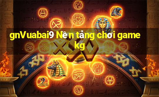 gnVuabai9 Nền tảng chơi game kg