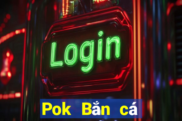 Pok Bắn cá Thủy Hử Phiên bản