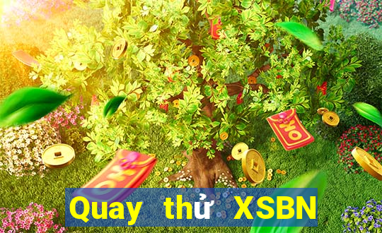 Quay thử XSBN Thứ 4