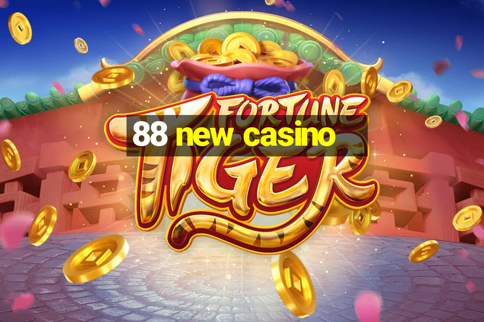 88 new casino