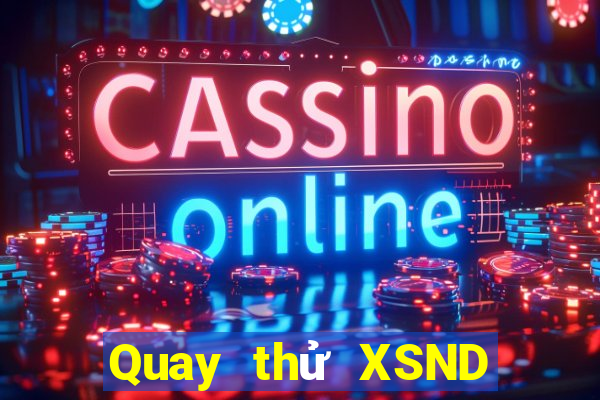 Quay thử XSND ngày 12