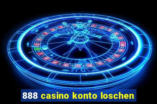 888 casino konto loschen