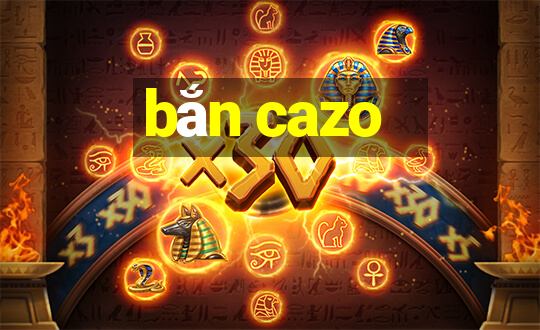 bắn cazo