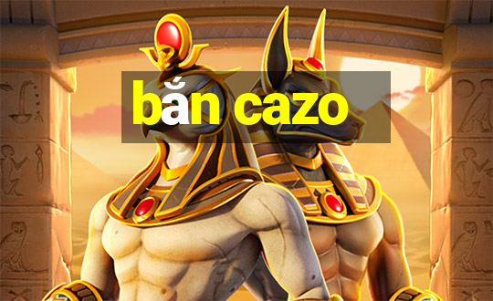 bắn cazo