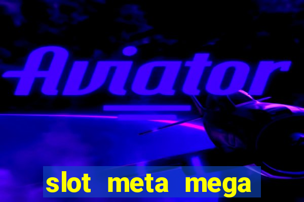 slot meta mega casino download