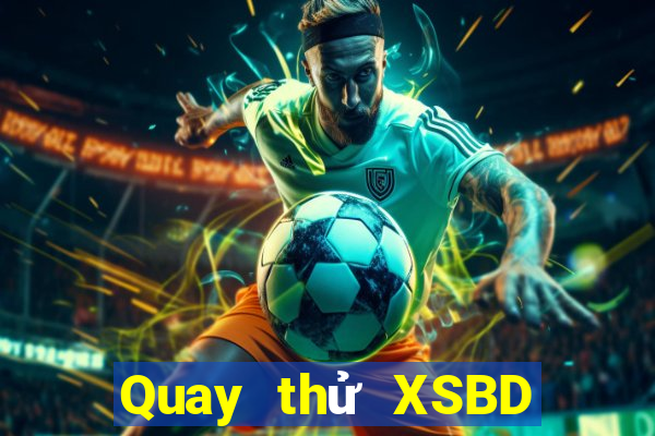 Quay thử XSBD ngày 13