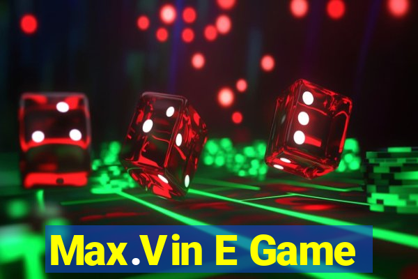 Max.Vin E Game