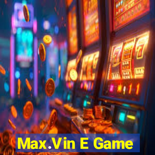 Max.Vin E Game