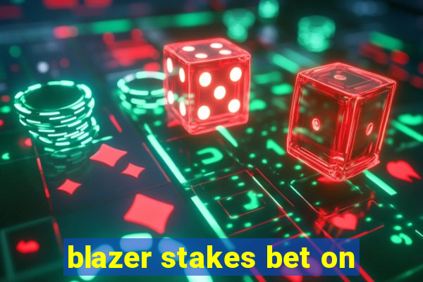 blazer stakes bet on