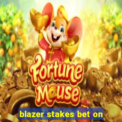 blazer stakes bet on