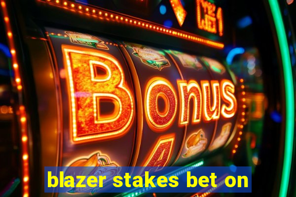 blazer stakes bet on