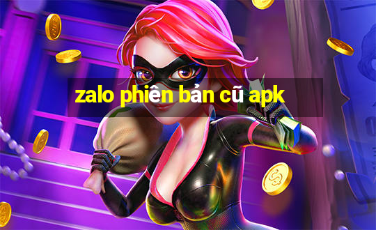 zalo phiên bản cũ apk