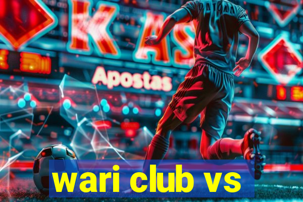 wari club vs